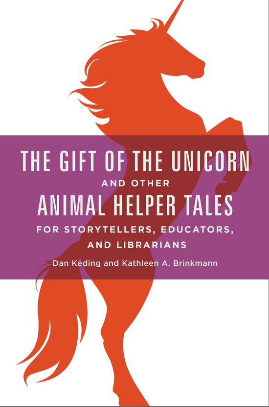 The Gift of the Unicorn and Other Animal Helper Tales for St ... - cover