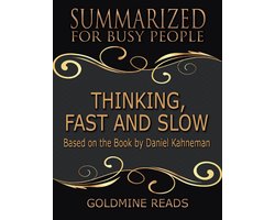 Thinking, Fast and Slow - Summarized for Busy People: Based On the Book By Daniel Kahneman