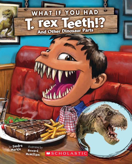 What If You Had... ? - What If You Had T. Rex Teeth?: And Other Dinosaur Parts