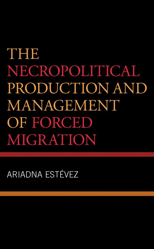 The Necropolitical Production and Management of Forced Migra ... - cover