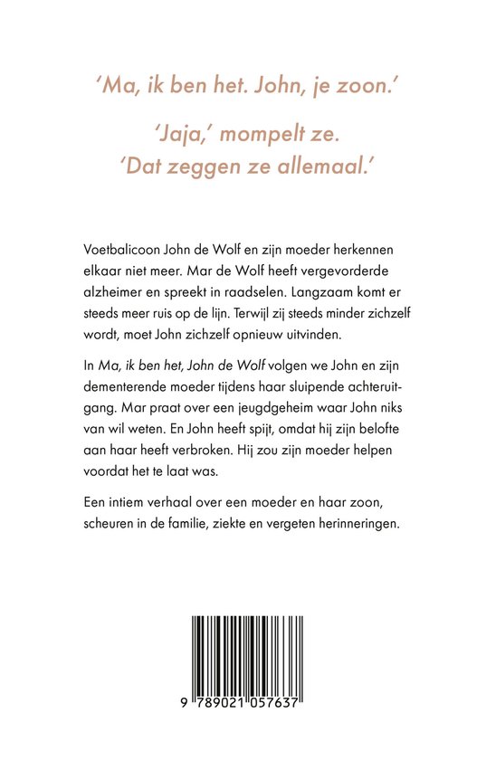 Ma, ik ben het, John de Wolf