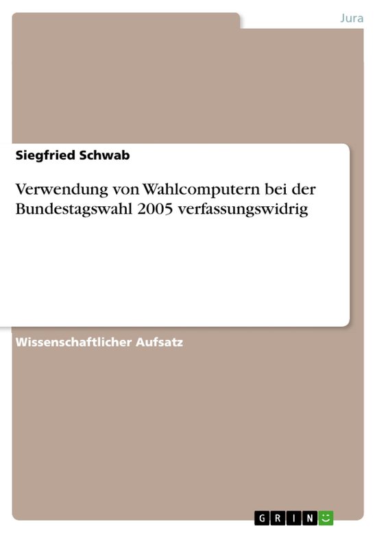 Verwendung von Wahlcomputern bei der Bundestagswahl 2005 ver ... - cover
