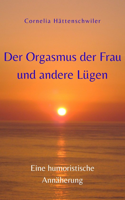 Der Orgasmus der Frau und andere Lügen - cover