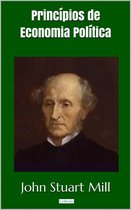 Coleção Economia Política - Princípios de Economia Política - Stuart Mill