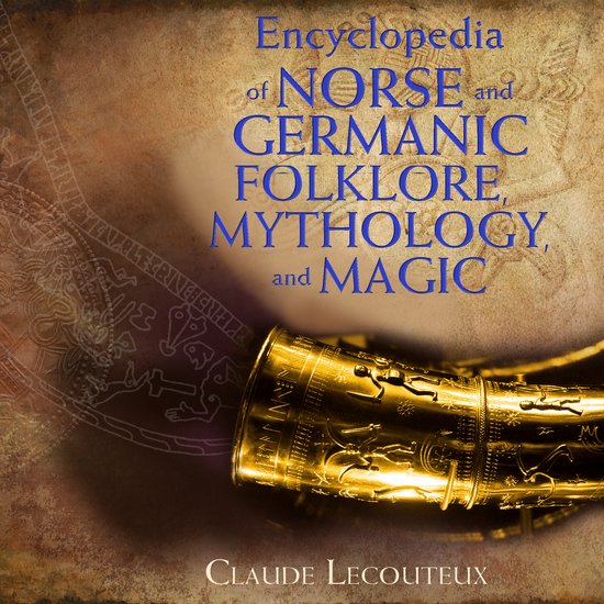 Encyclopedia of Norse and Germanic Folklore, Mythology, and  ... - cover
