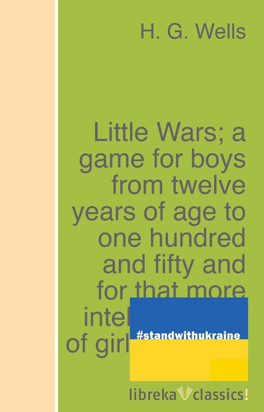 Little Wars; a game for boys from twelve years of age to one ... - cover