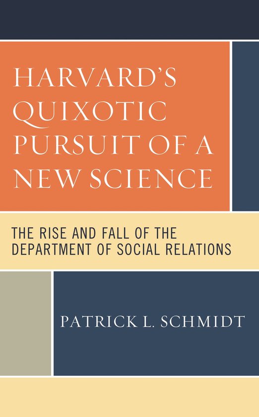 Harvard's Quixotic Pursuit of a New Science - cover