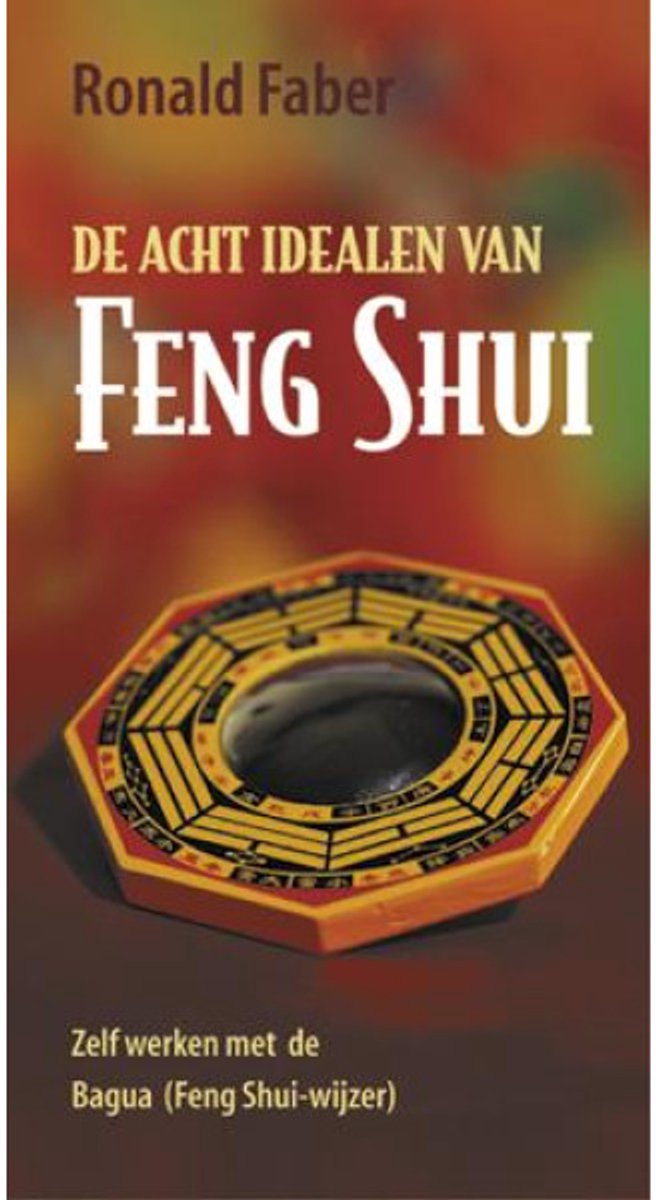 Acht Idealen Van Feng Shui