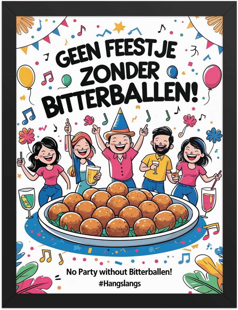 Funny Dutch Slang Poster Geen feestje zonder bitterballen! – Humoristische Wanddecoratie – 30×40 cm – Cadeau & Home Decor