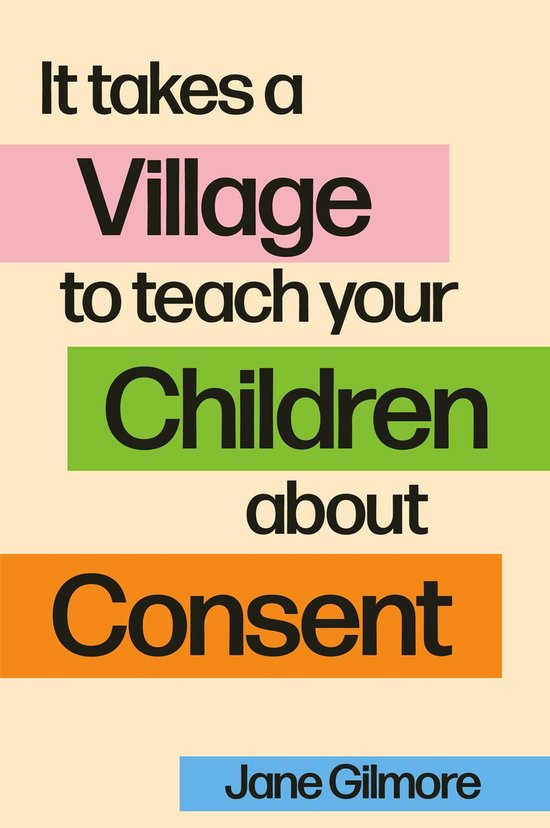 It Takes A Village To Teach Your Children About Consent - cover