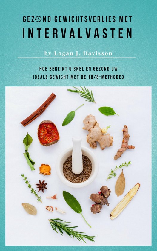 Gezond Gewichtsverlies Met Intervalvasten - Alle Eten ... Ma ... - cover