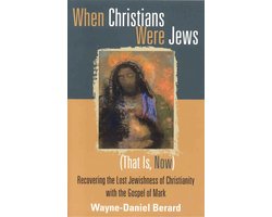 When Christians Were Jews (That Is, Now)