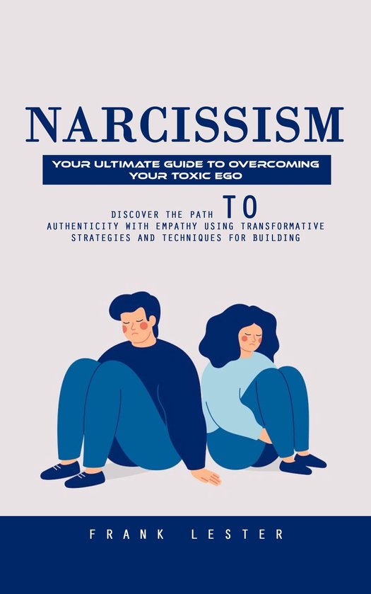 Narcissism: Your Ultimate Guide to Overcoming Your Toxic Ego ... - cover