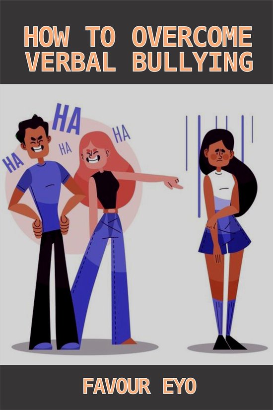 HOW TO OVERCOME VERBAL BULLYING