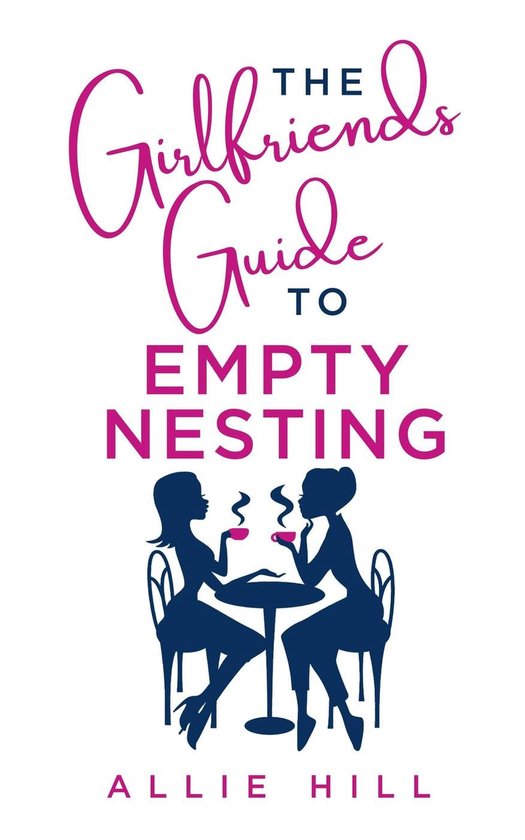 The Girlfriends' Guide to Empty Nesting - cover