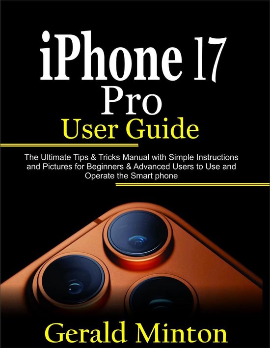 Iphone 17 Tutorial Box iPhone 17 Pro User Guide: The Complete Tips & Tricks Manual with Simple ...
