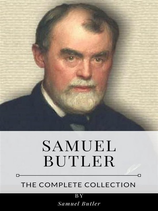 Samuel Riley Butler Samuel Butler – The Complete Collection (ebook), Samuel Butler ...