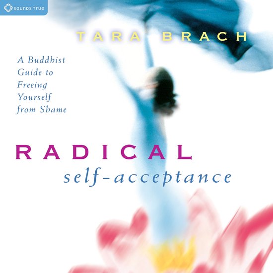 Titel: Radical Self-Acceptance. Abstracte afbeelding van een vrouw in blauwe en gele tinten, met de tekst "A Buddhist Guide to Freeing Yourself from Shame" en "RADICAL self-acceptance".