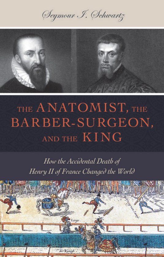 The Anatomist, the Barber-Surgeon, and the King - cover