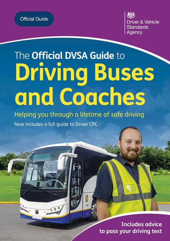 The Official DVSA Guide to Driving Buses and Coaches: DVSA S ... - cover