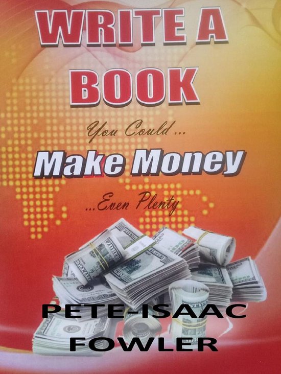 Write a Book: You Could Make Money ... Even Plenty - cover