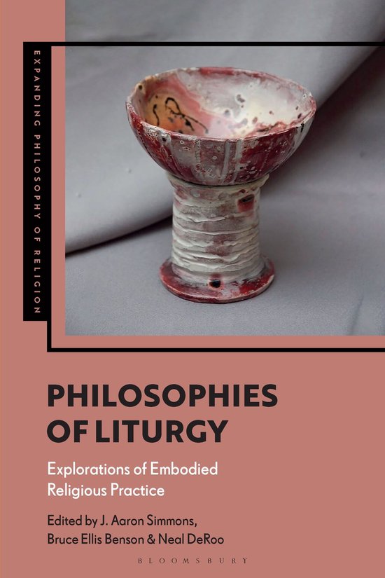 Expanding Philosophy of Religion - Philosophies of Liturgy