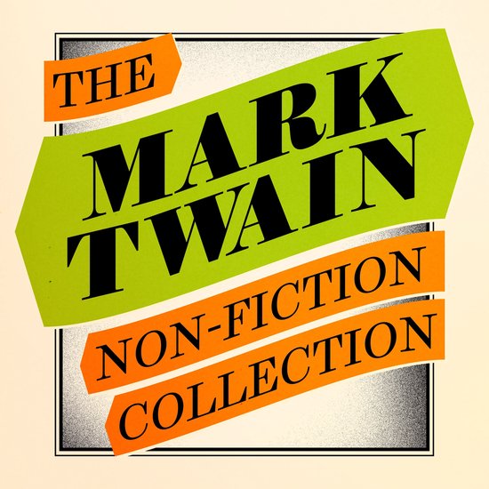 Mark Twain: The Non-Fiction Collection - cover
