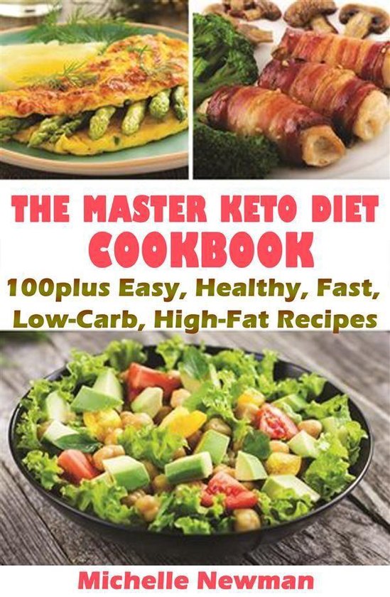 The Master Keto Diet cookbook: 100plus Easy, Healthy, Fast,  ... - cover