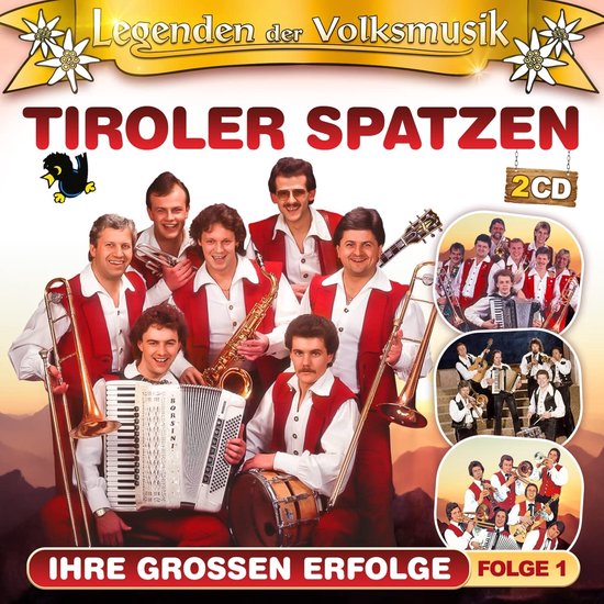 Tiroler Spatzen - Ihre Grossen Erfolge - Folge 1 - Legenden Der Volksmusik - 2CD