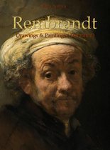 Rembrandt: Drawings & Paintings (Annotated)