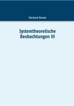 Systemtheoretische Beobachtungen III