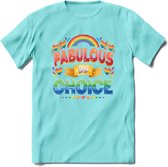 Fabulous By Choice | Pride T-Shirt | Grappig LHBTIQ+ / LGBTQ / Gay / Homo / Lesbi Cadeau Shirt | Dames - Heren - Unisex | Tshirt Kleding Kado | - Licht Blauw - L