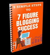 7-Figure Blogging (5-simple step formula)