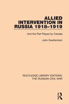 Routledge Library Editions: The Russian Civil War - Allied Intervention in Russia 1918-1919