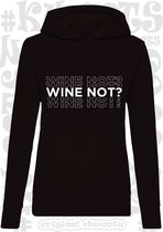 WINE NOT? dames hoodie - Zwart - Maat XL - lange mouwen - met capuchon - trui - sweater - grappige teksten - leuke hoodies - humor - quotes - kwoots - lekker wijntje