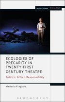 Ecologies of Precarity in Twenty-First Century Theatre