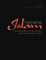Narrating Islam: Interpretations Of The Muslim World In European Texts