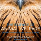 The Science of Animal Welfare Lib/E: Understanding What Animals Want