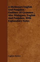 A Dictionary English And Punjabee - Outlines Of Grammer, Also Dialogues, English And Punjabee, With Explanatory Notes