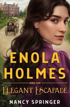 Enola Holmes- Enola Holmes and the Elegant Escapade