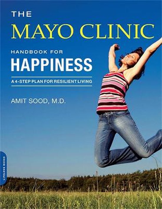 Mayo Clinic Handbook For Happiness