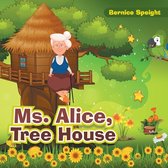 Ms. Alice, Tree House