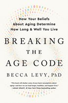 Breaking the Age Code (Engels Boek) Becca Levy