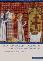 Palatium Sacrum - Sakralitat Am Hof Des Mittelalters
