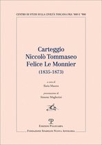 Centro Studi Sulla Civiltà Toscana Fra '800 E '900 Fondazione Spadolini Nuova Antologia- Carteggio Niccolò Tommaseo - Felice Le Monnier