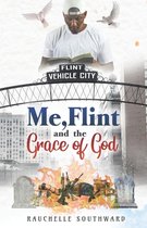 Me, Flint And The Grace Of God