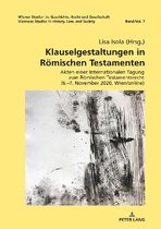 Wiener Studien Zu Geschichte, Recht Und Gesellschaft. Vienne- Klauselgestaltungen in Roemischen Testamenten