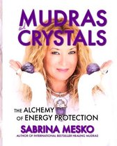 The Holistic Mudra- MUDRAS and CRYSTALS