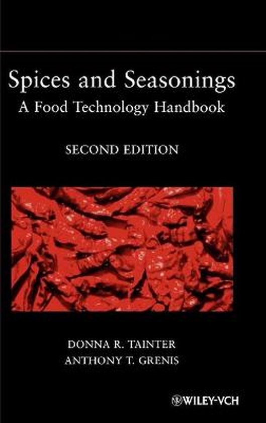 Spices and Seasonings A Food Technology Handbook, Donna R. Tainter