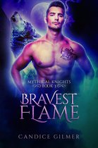 Mythical Knights 3 - Bravest Flame (Mythical Knights Book 3)